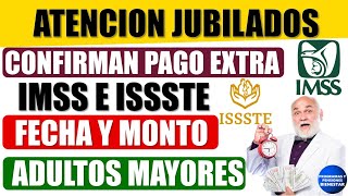 🤑🎊Notición pensionados🔴Confirman pago extra para IMSSE ISSSTE esta es la fecha y el monto a recibir [upl. by Sexela]