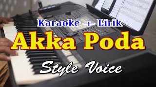 AKKA PODA KARAOKE STYLE VOICE [upl. by Fesoj447]