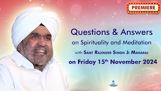 Q amp A on Spirituality amp Meditation with Sant Rajinder Singh Ji Maharaj  Nov 15 2024 [upl. by Glassman]