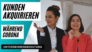 KUNDEN AKQUIRIEREN während CORONA  6 TIPPS für UNTERNEHMENSBERATER [upl. by Arhsub]