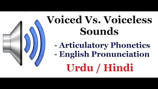 Voiced Vs Voiceless Sounds  Articulatory Phonetics  Urdu  Hindi [upl. by Anrym]