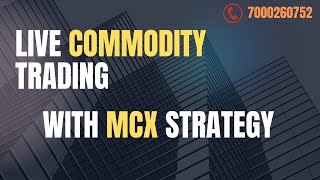 LIVE COMMODITY TRADING WITH MCX STRATEGY FOR BEGINNERS [upl. by Schlessel]