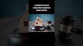 5 BENEFICIOS DE ADQUIRIR REMATES BANCARIOS [upl. by Leagiba769]