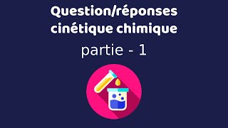 1 Questionsréponses cinétique chimique [upl. by Parthinia]