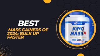 Best Mass Gainers of 2024 Bulk Up Faster [upl. by Atalanti656]