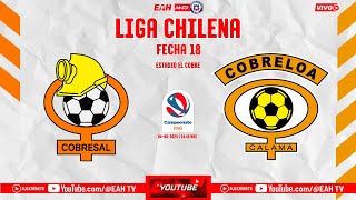 COBRESAL vs COBRELOA  LIGA CHILENA 2024  FECHA 18 [upl. by Uzial980]