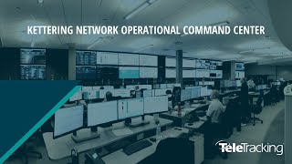 Kettering Health Network Operational Command Center  TeleTracking [upl. by Sybilla272]