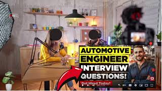 Automobile Engineer Interview Questions and Interview  How To Answer Automotive Interview [upl. by Tneciv]