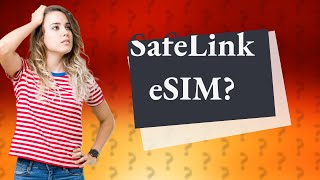 Can I get ESIM with SafeLink [upl. by Idnim]