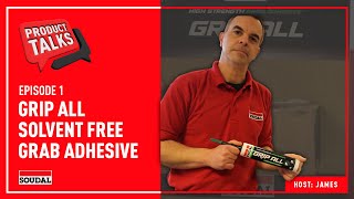 Soudal Product Talks Grip All Solvent Free Grab Adhesive [upl. by Storz]