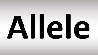 How to Pronounce Allele [upl. by Curson]