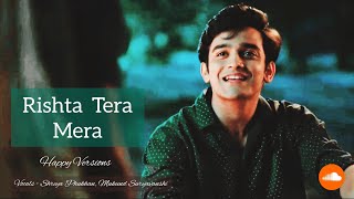 Barrister Babu Rishta Tera Mera Song Full HD  Feat Anirudh Bondita  Pravisht Mishra [upl. by Acinorej98]