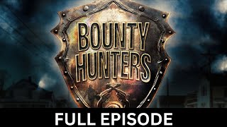 Not Above The Law  Bounty Hunters  Season 1  Episode 01 [upl. by Drofniw441]