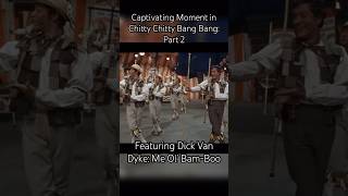 Captivating Moment in Chitty Chitty Bang Bang Part 2 Featuring Dick Van Dyke Me Ol’ BamBoo🕺🏻 [upl. by Damali]