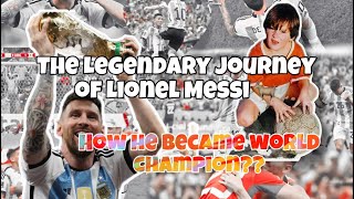 The Legendary Journey of Lionel Messi From Rosario to World Champion LeoMessi [upl. by Hjerpe]