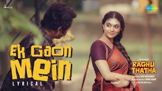 Ek Gaon Mein  Lyrical  Raghu Thatha  Keerthy Suresh  Sean Roldan  Suman Kumar [upl. by Atinit]