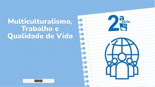 AULA DE MULTICULTURALISMO TRABALHO E QUALIDADE DE VIDA 12082024 2ª SÉRIE MATUTINO [upl. by Helmut]