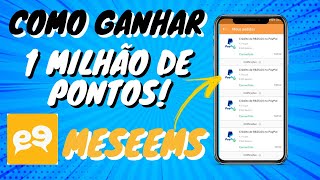 MeSeems  COMO GANHAR 100000OO DE PONTOS NO MESEEMS SEM BURLAR PROVA DE PAGAMENTO [upl. by Inaniel]