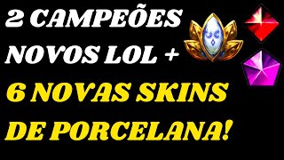 2 Novos Campeões  6 Novas Skins de Porcelana no League of Legends [upl. by Margarethe153]