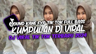 KUMPULAN DJ VIRAL TIK TOK TERBARU 2024 FULL BASS JEDAG JEDUG MENGKANE [upl. by Clough]