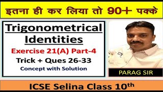 Trigonometrical Identities Ex 21A Q 2633 Part4 Class 10 ICSE By Parag Sir tacticsofmathematics [upl. by Leonsis937]