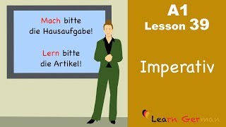 Learn German  Imperativ  Imperative  German for beginners  A1  Lesson 39 [upl. by Yelnats]