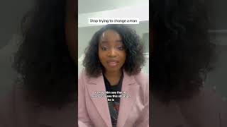 STOP TRYING TO CHANGE A MAN viralvideo datingadvice dating [upl. by Airetahs]