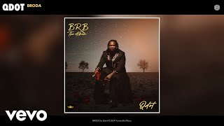 Qdot  BRODA Official Audio [upl. by Nreval]