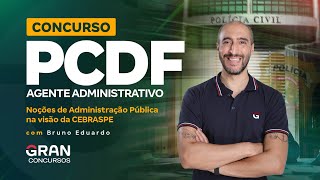 Concurso PCDF Administrativo Noções de Administração Pública na visão da CEBRASPE [upl. by Aural]