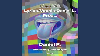 I Cant Wait LyricsVocals L Preacher [upl. by Retsam]