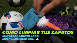 ELIMINA MARCAS DE CAUCHO Y SUCIEDAD EN TUS ZAPATOS DE FÚTBOL  TUTORIAL FÁCIL Y RÁPIDO [upl. by Elwood]