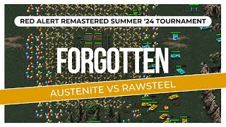 Austenite vs rawsteel  Forgotten  Red Alert Remastered Summer 24 Tournament [upl. by Wardlaw]