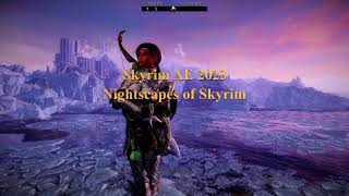 Skyrim AE 2023  Nightscapes of Skyrim [upl. by Aihsenal]