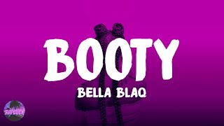 Bella Blaq  Booty Lyrics  We can go to wipe down Fade on home ain’t got no smoke TikTok Song [upl. by Senaj722]