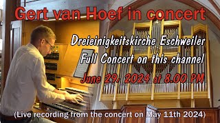 Full Concert  Dreieinigkeitskirche Eschweiler  Gert van Hoef [upl. by Old]