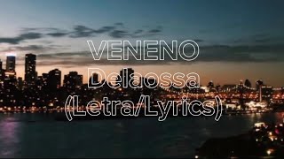 VENENO  Delaossa LetraLyrics [upl. by Eivi]