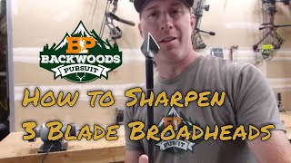 How to Sharpen 3 Blade Broadheads  Sharpening Annihilator Broadheads [upl. by Fife364]