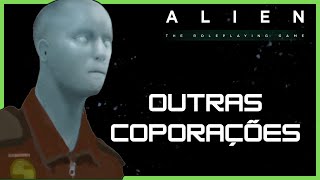 ALIEN 22  OUTRAS CORPORAÇÕES  RESENHA RPG [upl. by Herby]