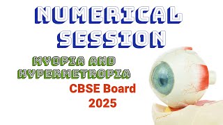 Human Eye Numerical  Myopia and Hypermetropia Class 10 CBSE Board 2025 [upl. by Plante108]