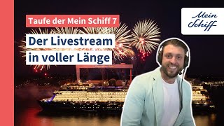 Taufe der Mein Schiff 7 Der Livestream in voller Länge I Mein Schiff [upl. by Ai]