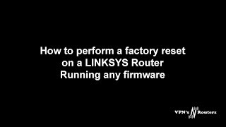 How to preform a factory reset on a LINKSYS Router running any firmware [upl. by Refeinnej834]