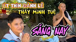 Út Thìn đảnh lễ Thầy Minh Tuệ sáng nay Cả nhà hoan hỷ ạthichminhtue minhtue [upl. by Pinchas275]