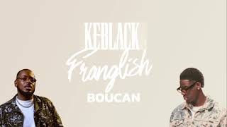 Keblack Ft Franglish  Boucan Lyrics [upl. by Anelyak]