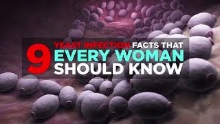 9 Yeast Infection Facts Every Woman Should Know  Health [upl. by Karie]