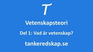 Vetenskapsteori  Del 1  Vad är vetenskap [upl. by Jessey]