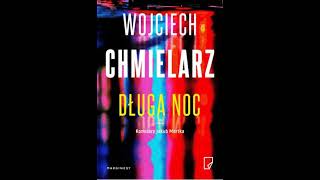 Wojciech Chmielarz  Jakub Mortka tom 6  Długa noc2  Audiobooki  Audiobook Pl  Romans [upl. by Reichert]