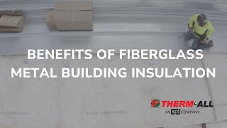 Benefits of Fiberglass Metal Building Insulation [upl. by Celle]