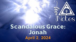 Love Notes Daily Devotions  Scandalous Grace Jonah April 2 [upl. by Adnahsar]