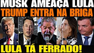 MUSK AMEAÇA LULA TRUMP ENTRA NA BRIGA LULA FICA FURIOSO JANJA É HUMILHADA DIPLOMATAS DETONA JAN [upl. by Eiromem]