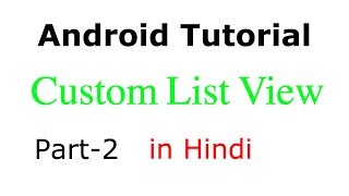 1 Custom ListView  Android App Development Tutorial 13 in Hindi [upl. by Cyril955]